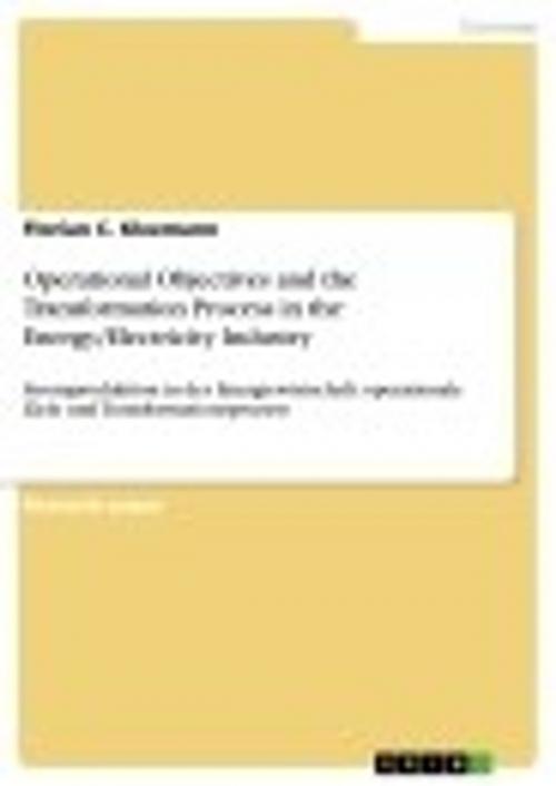 Cover of the book Operational Objectives and the Transformation Process in the Energy/Electricity Industry by Florian C. Kleemann, GRIN Verlag