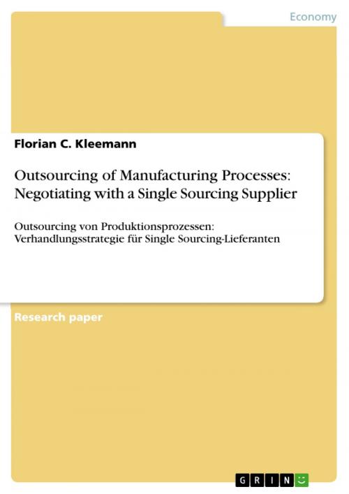 Cover of the book Outsourcing of Manufacturing Processes: Negotiating with a Single Sourcing Supplier by Florian C. Kleemann, GRIN Publishing