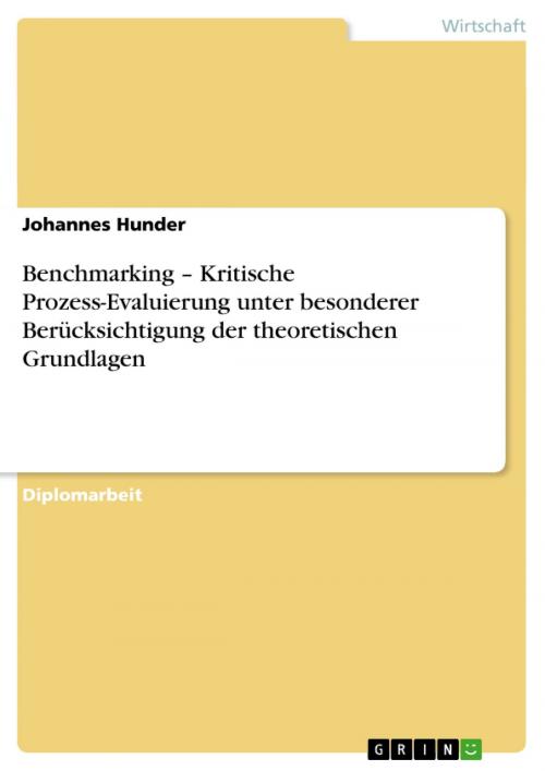 Cover of the book Benchmarking - Kritische Prozess-Evaluierung unter besonderer Berücksichtigung der theoretischen Grundlagen by Johannes Hunder, GRIN Verlag