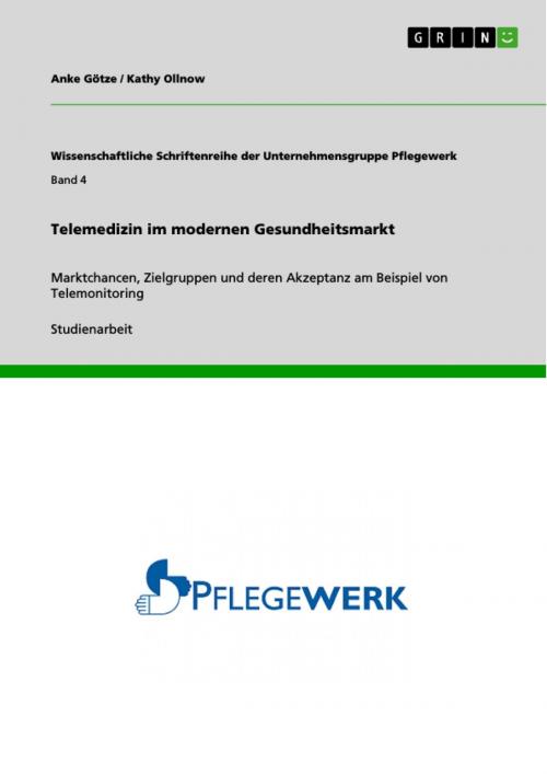 Cover of the book Telemedizin im modernen Gesundheitsmarkt by Anke Götze, Kathy Ollnow, GRIN Verlag