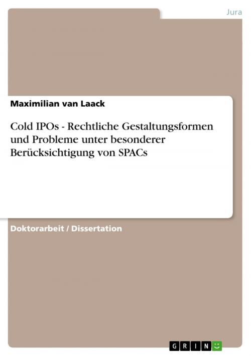 Cover of the book Cold IPOs - Rechtliche Gestaltungsformen und Probleme unter besonderer Berücksichtigung von SPACs by Maximilian van Laack, GRIN Verlag
