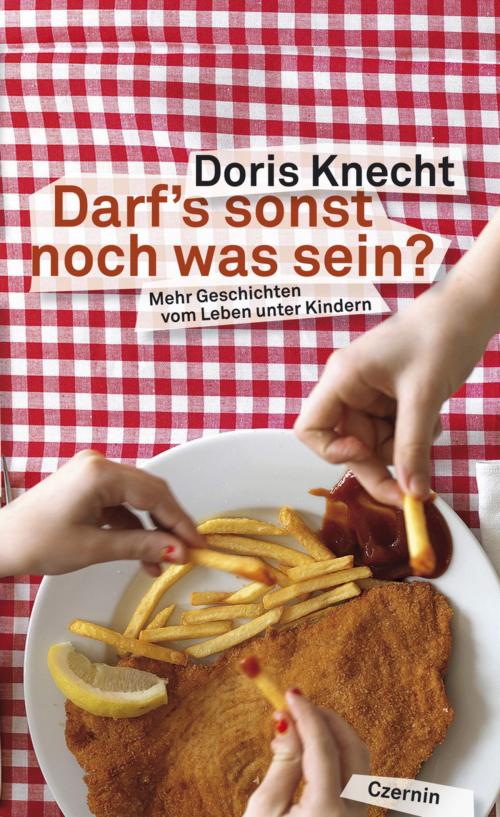 Cover of the book Darfs sonst noch was sein? by Doris Knecht, Czernin Verlag
