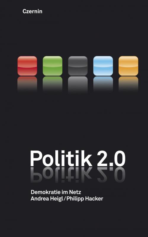 Cover of the book Politik 2.0 by Andrea Heigl, Philipp Hacker, Czernin Verlag