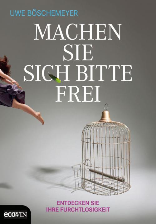 Cover of the book Machen Sie sich bitte frei by Uwe Böschemeyer, Ecowin