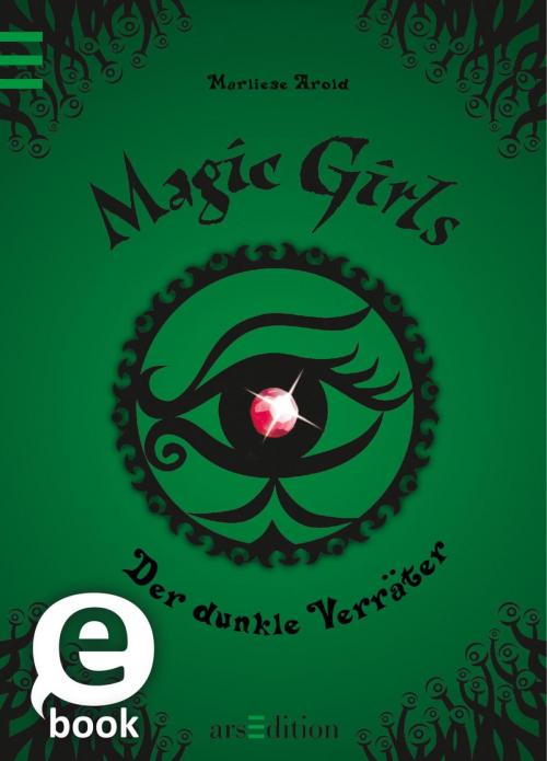 Cover of the book Magic Girls - Der dunkle Verräter by Marliese Arold, arsEdition