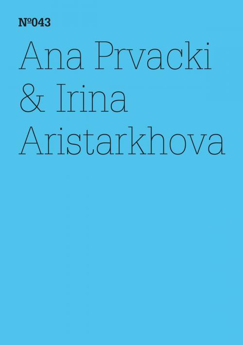 Cover of the book Ana Prvacki & Irina Aristarkhova by Irina Aristarkhova, Ana Prvacki, Hatje Cantz Verlag