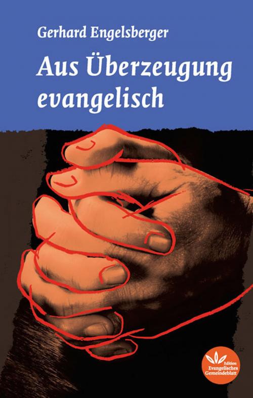 Cover of the book Aus Überzeugung evangelisch by Gerhard Engelsberger, Verlag der Evangelischen Gesellschaft