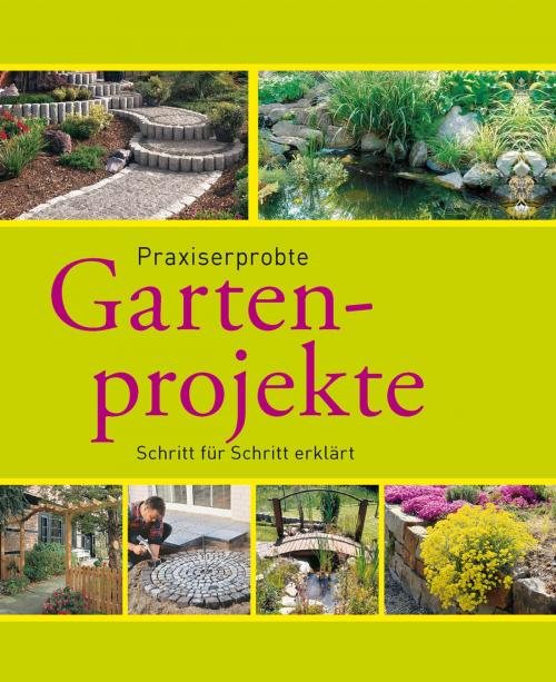 Cover of the book Praxiserprobte Gartenprojekte by Peter Himmelhuber, Hans-Werner Bastian, Komet Verlag
