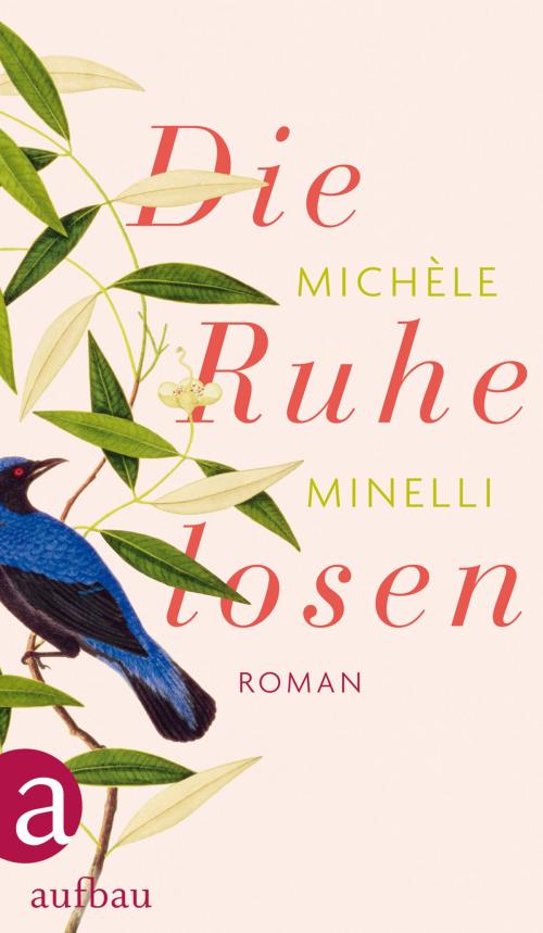 Cover of the book Die Ruhelosen by Michèle Minelli, Aufbau Digital