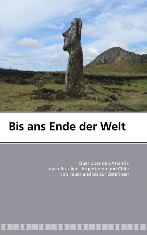 Cover of the book Bis ans Ende der Welt by Waltraud Länder, Books on Demand