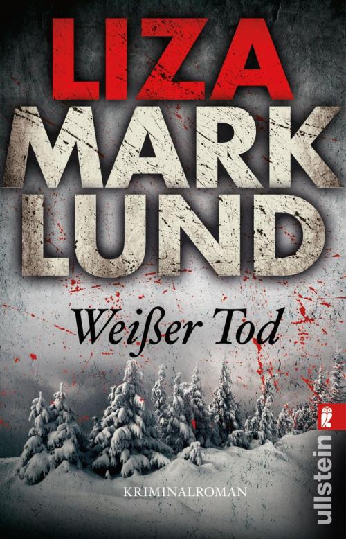 Cover of the book Weißer Tod by Liza Marklund, Ullstein Ebooks