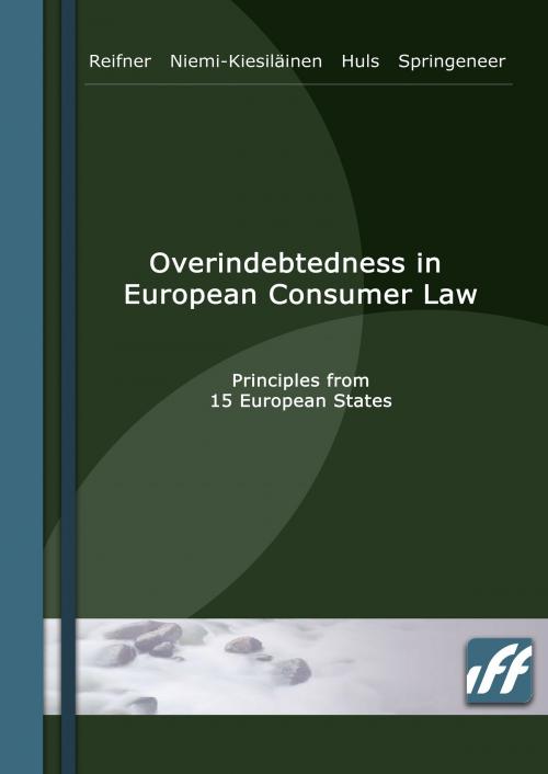 Cover of the book Overindebtedness in European Consumer Law by Udo Reifner, Johanna Niemi-Kiesiläinen, Nik Huls, Helga Springeneer, Books on Demand