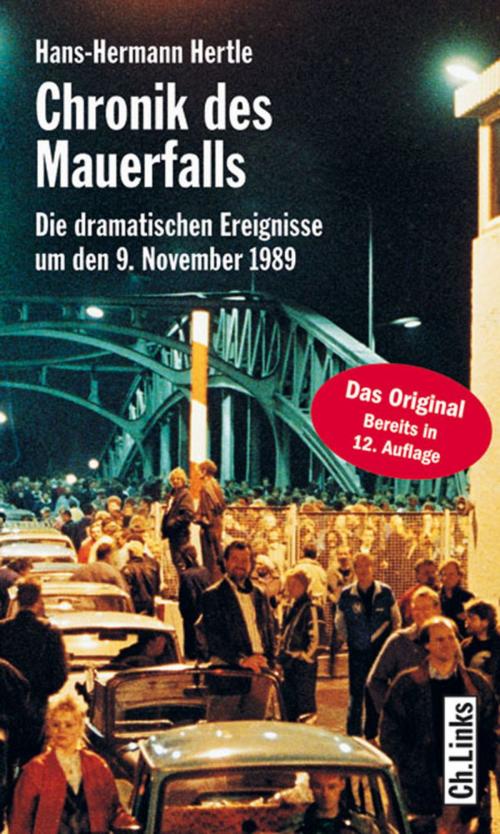 Cover of the book Chronik des Mauerfalls by Hans-Hermann Hertle, Ch. Links Verlag