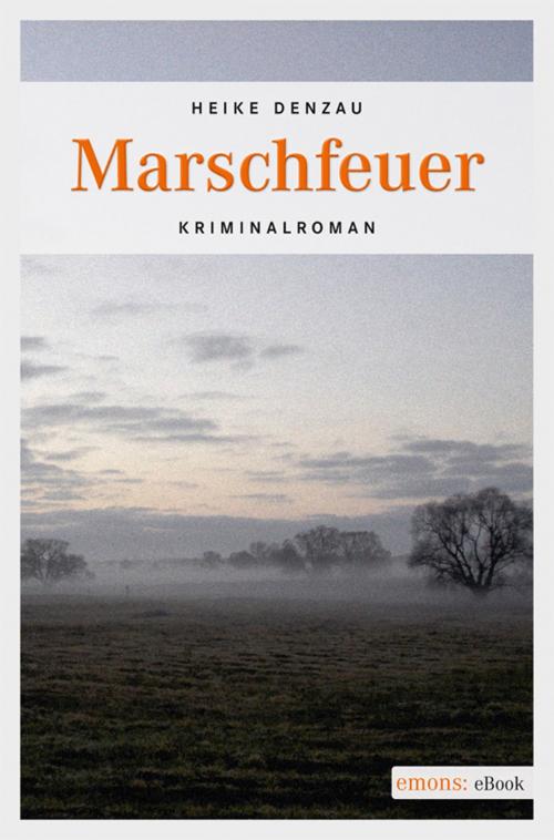 Cover of the book Marschfeuer by Heike Denzau, Emons Verlag