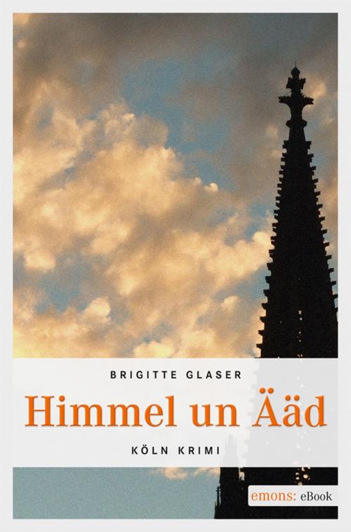 Cover of the book Himmel un Ääd by Brigitte Glaser, Emons Verlag