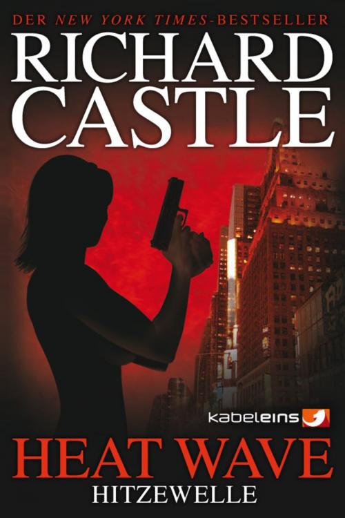Cover of the book Castle 1: Heat Wave - Hitzewelle by Richard Castle, Cross Cult