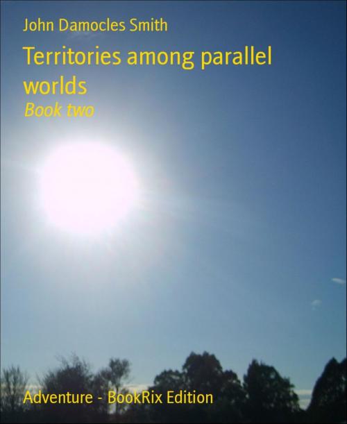 Cover of the book Territories among parallel worlds by John Damocles Smith, BookRix