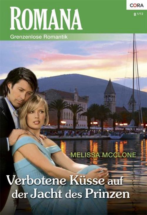 Cover of the book Verbotene Küsse auf der Jacht des Prinzen by MELISSA MCCLONE, CORA Verlag