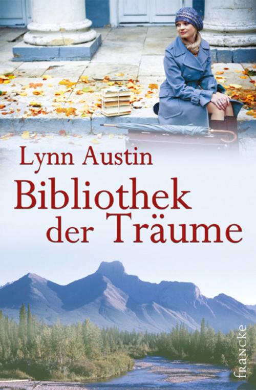 Cover of the book Bibliothek der Träume by Lynn Austin, Francke-Buchhandlung
