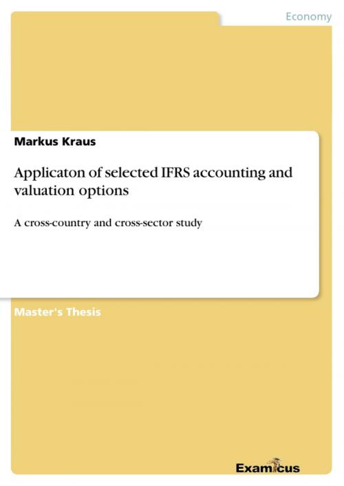 Cover of the book Applicaton of selected IFRS accounting and valuation options by Markus Kraus, Examicus Verlag