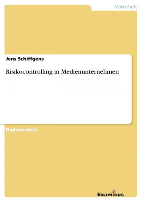Cover of the book Risikocontrolling in Medienunternehmen by Jens Schiffgens, Examicus Verlag