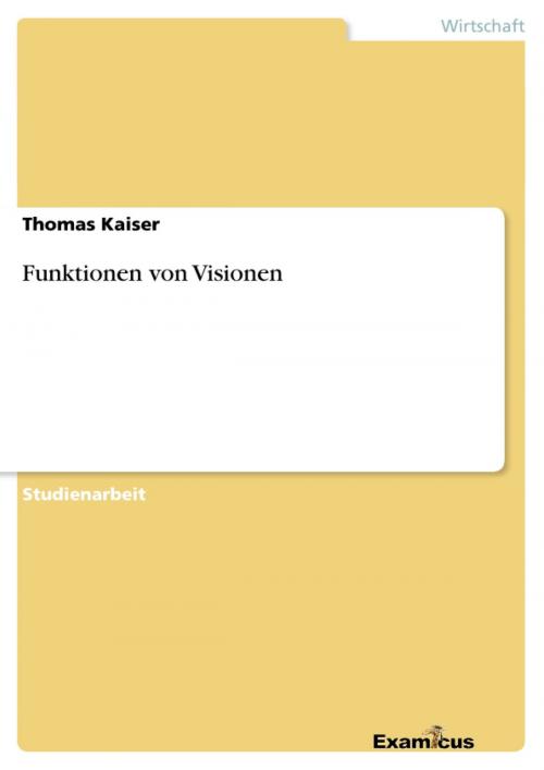 Cover of the book Funktionen von Visionen by Thomas Kaiser, Examicus Verlag