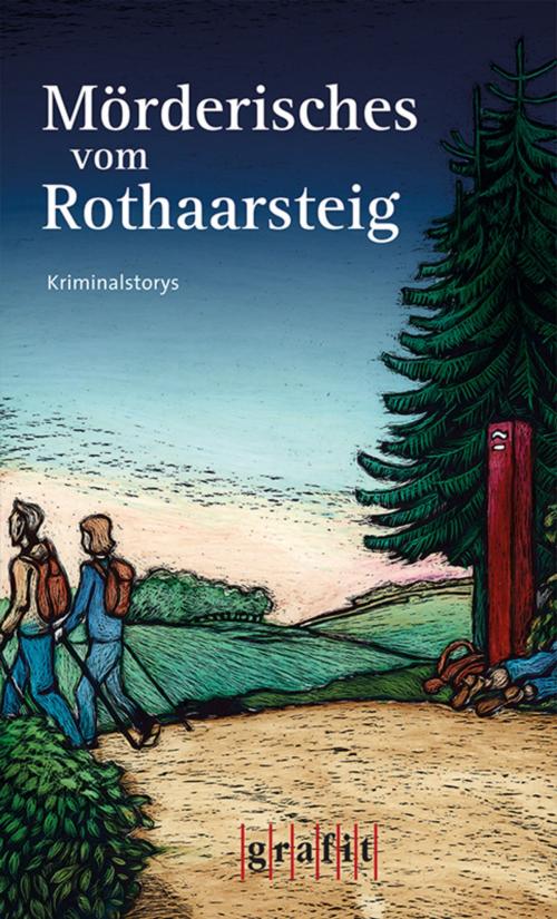 Cover of the book Mörderisches vom Rothaarsteig by Diverse, Grafit Verlag