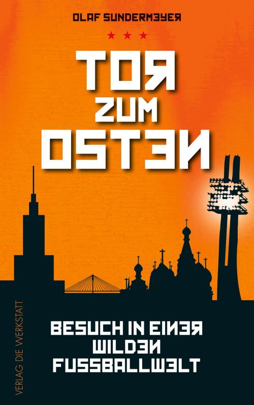 Cover of the book Tor zum Osten by Olaf Sundermeyer, Die Werkstatt
