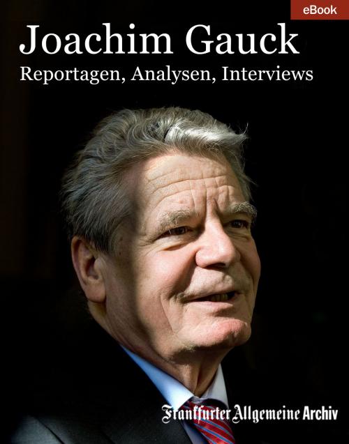 Cover of the book Joachim Gauck by Frankfurter Allgemeine Archiv, Frankfurter Allgemeine Zeitung GmbH