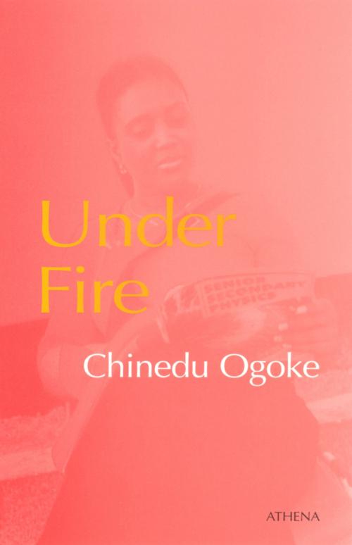 Cover of the book Under Fire by Chinedu Ogoke, ATHENA-Verlag