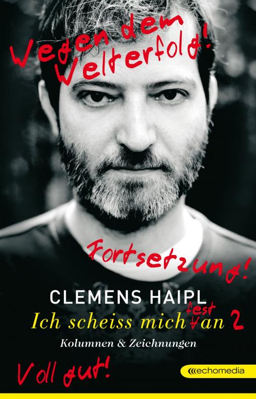 Cover of the book Ich scheiß mich (fest) an 2 by Clemens Haipl, echomedia buchverlag