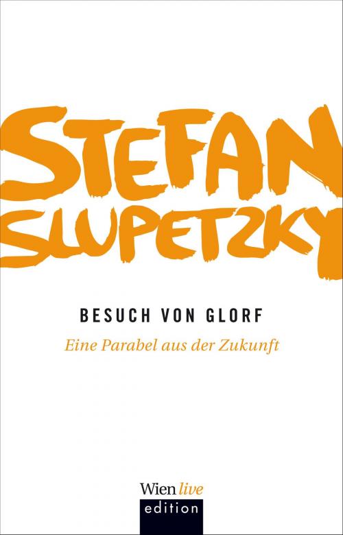 Cover of the book Besuch von Glorf by Stefan Slupetzky, echomedia buchverlag