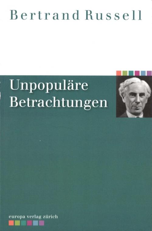 Cover of the book Unpopuläre Betrachtungen by Bertrand Russell, Europa Verlag GmbH & Co. KG