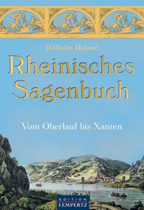 Cover of the book Rheinisches Sagenbuch by Wilhelm Ruland, Edition Lempertz