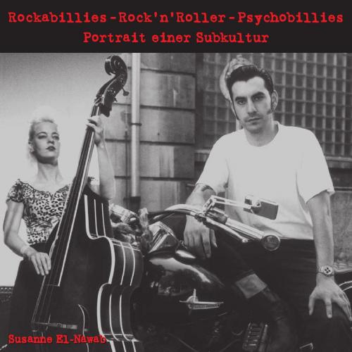 Cover of the book Rockabillies - RocknRoller - Psychobillies by Susanne El-Nawab, Hirnkost