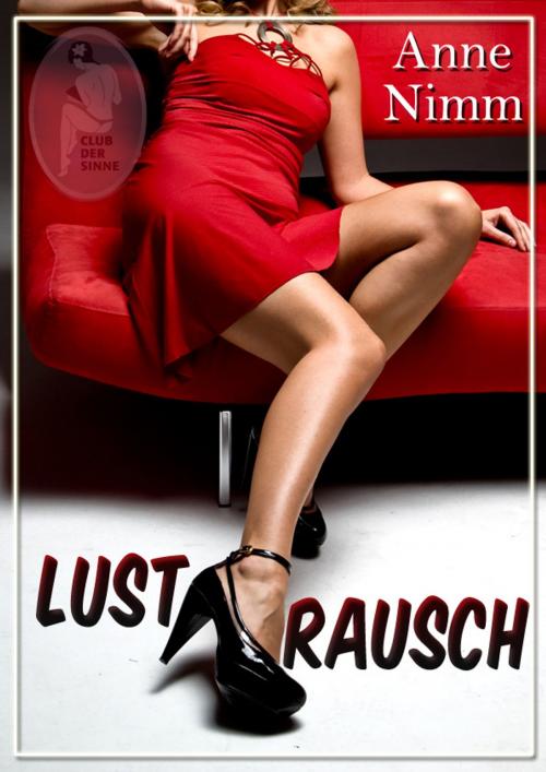 Cover of the book Lustrausch by Anne Nimm, Club der Sinne