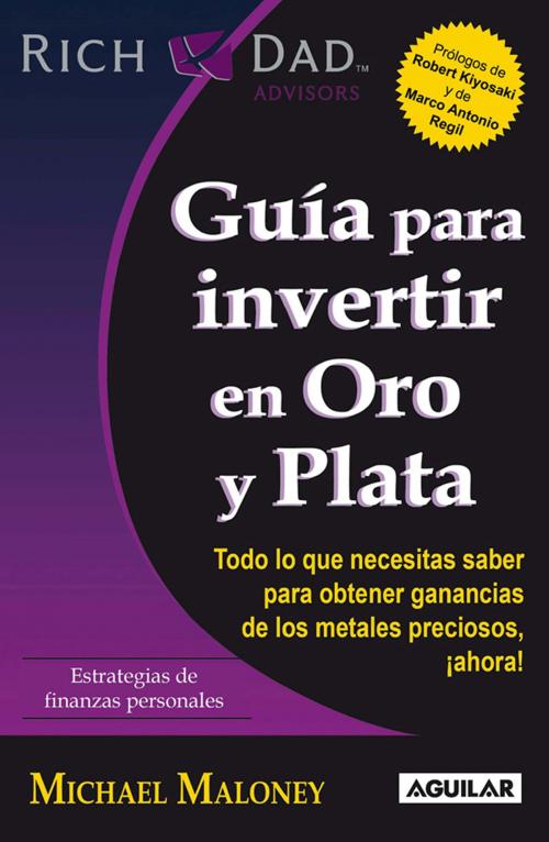 Cover of the book Guía para invertir en Oro y Plata by Michael Maloney, Penguin Random House Grupo Editorial México