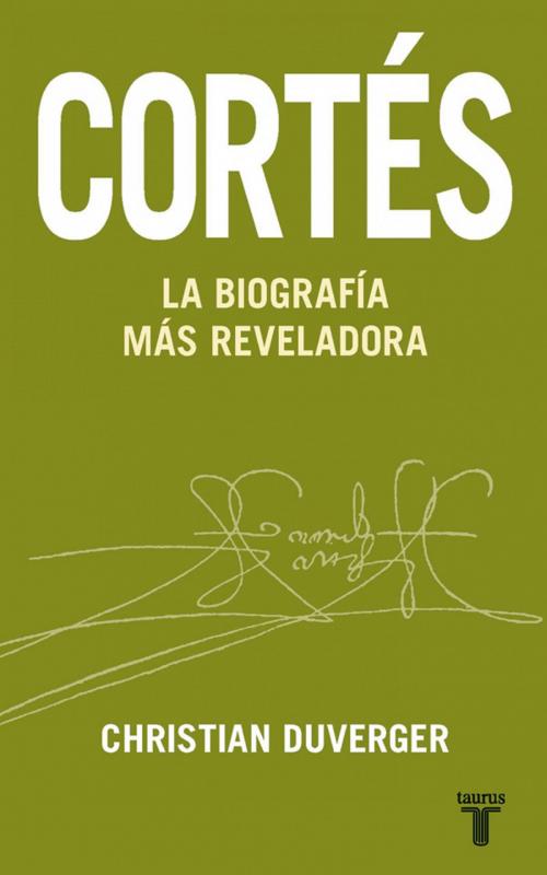 Cover of the book Cortés. La biografía más reveladora by Christian Duverger, Penguin Random House Grupo Editorial México