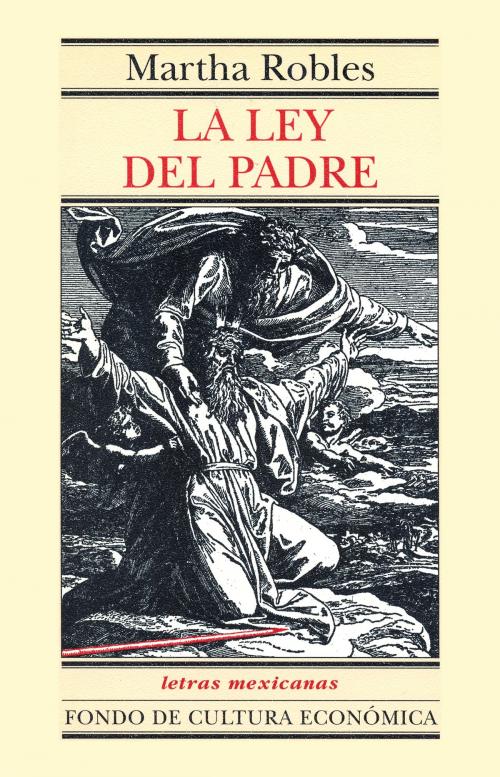 Cover of the book La ley del padre by Martha Robles, Fondo de Cultura Económica
