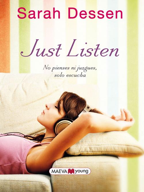 Cover of the book Just Listen by Sarah Dessen, Maeva Ediciones