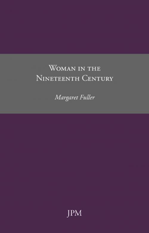 Cover of the book Woman in the Nineteenth Century by Margaret Fuller, JPM Ediciones