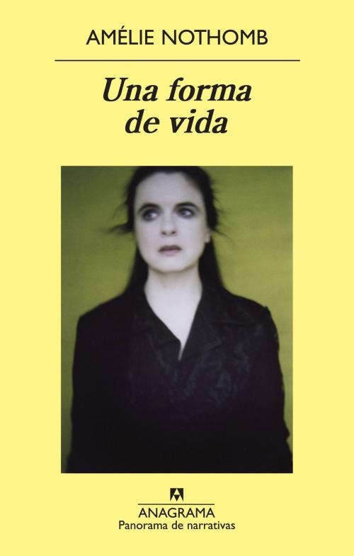 Cover of the book Una forma de vida by Amélie Nothomb, Editorial Anagrama