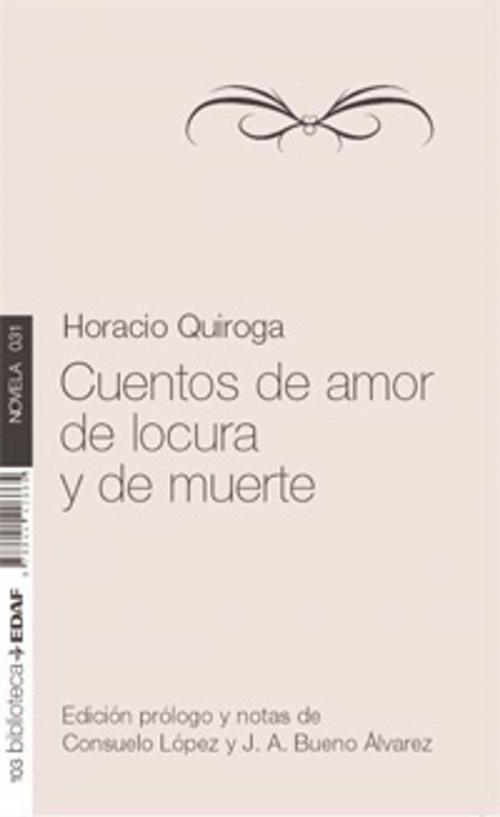 Cover of the book CUENTOS DE AMOR, DE LOCURA Y DE MUERTE by Horacio Quiroga, Edaf