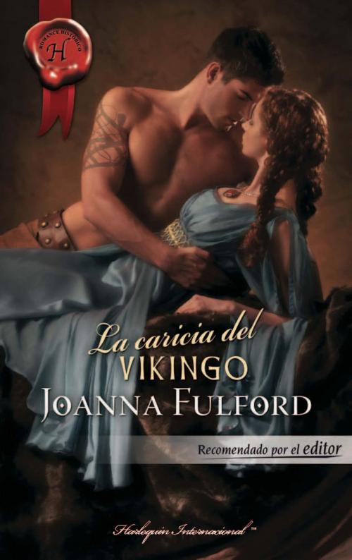 Cover of the book La caricia del vikingo by Joanna Fulford, Harlequin, una división de HarperCollins Ibérica, S.A.