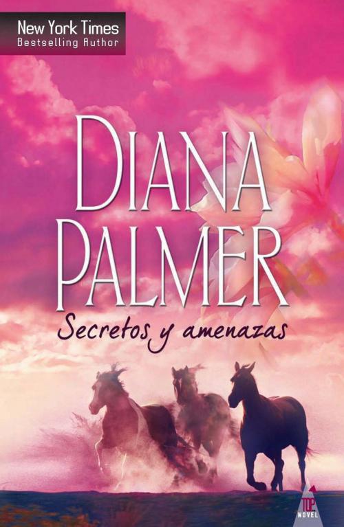 Cover of the book Secretos y amenazas by Diana Palmer, Harlequin, una división de HarperCollins Ibérica, S.A.