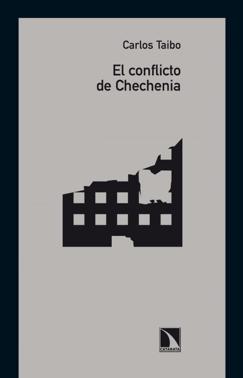 Cover of the book El conflicto de Chechenia by Carlos Taibo Arias, Los Libros de la Catarata