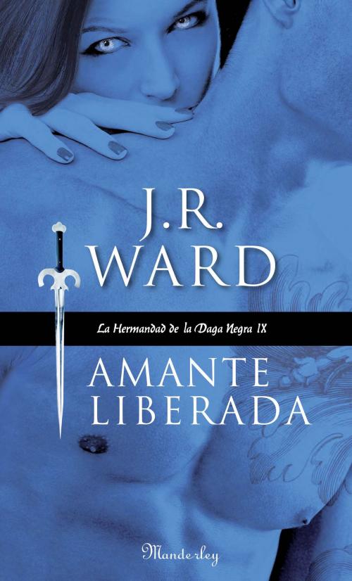 Cover of the book Amante Liberada (La Hermandad de la Daga Negra 9) by J.R. Ward, Penguin Random House Grupo Editorial España