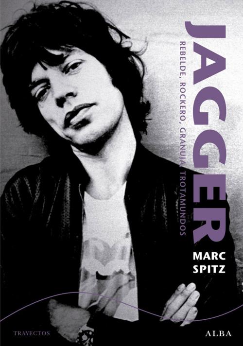 Cover of the book Jagger by Marc Spitz, Elena Vilallonga, Alba Editorial