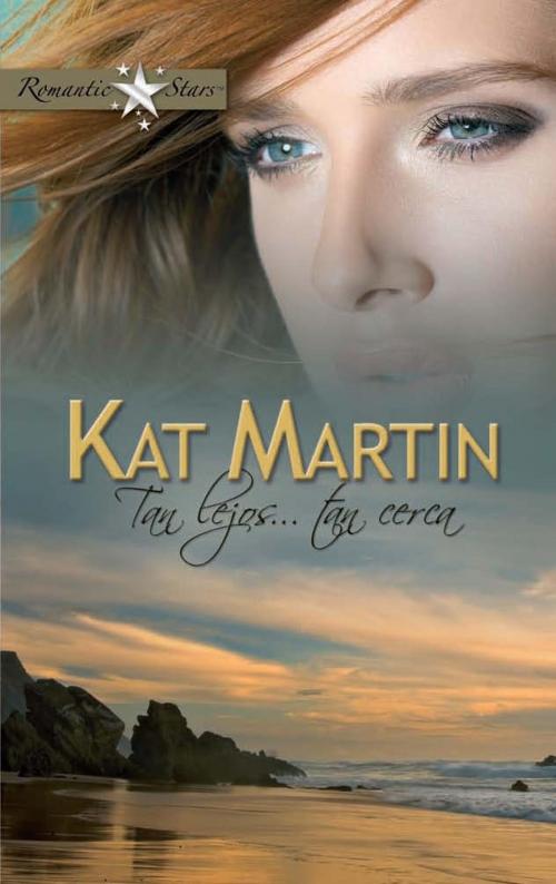 Cover of the book Tan lejos... tan cerca by Kat Martin, Harlequin, una división de HarperCollins Ibérica, S.A.