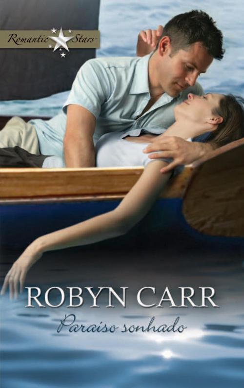 Cover of the book Paraíso sonhado by Robyn Carr, Harlequin, uma divisão de HarperCollins Ibérica, S.A.